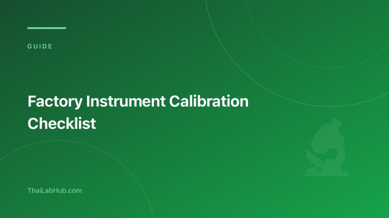 What Instruments Need Calibration in Thai Factories? The Complete Checklist