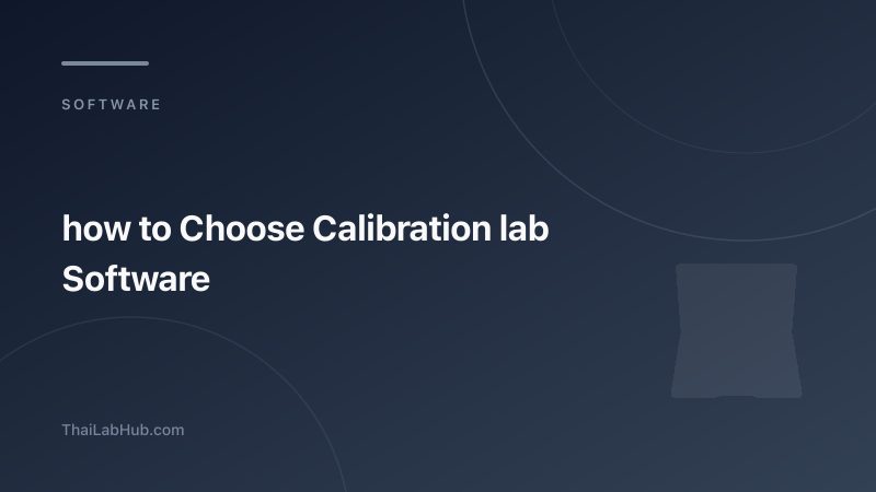How to Choose Calibration Lab Software in Thailand: A Complete Buyer's Guide