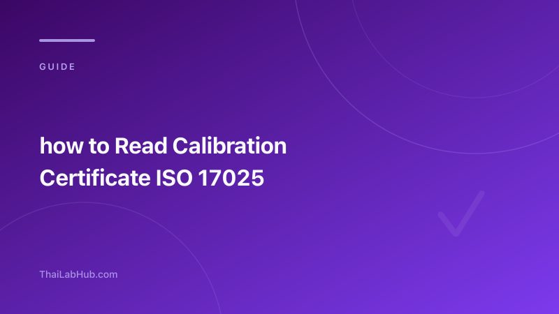 How to Read an ISO 17025 Calibration Certificate: A Step-by-Step Guide