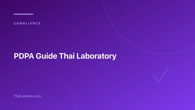 PDPA Compliance for Thai Laboratories: What Lab Managers Need to Know